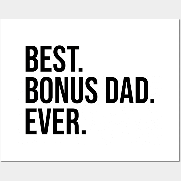 Best Bonus Dad Ever Wall Art by gabrielakaren